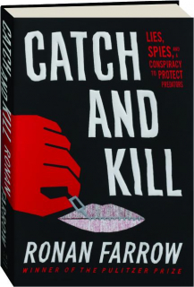 CATCH AND KILL: Lies, Spies, and a Conspiracy to Protect Predators
