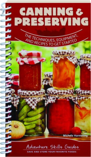 CANNING & PRESERVING: Adventure Skills Guides
