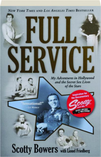 FULL SERVICE: My Adventures in Hollywood and the Secret Sex Lives of the Stars