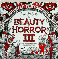 THE BEAUTY OF HORROR III: Haunted Playgrounds Coloring Book