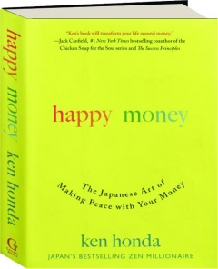 HAPPY MONEY: The Japanese Art of Making Peace with Your Money