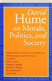 DAVID HUME ON MORALS, POLITICS, AND SOCIETY