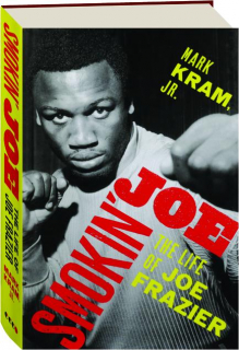 SMOKIN' JOE: The Life of Joe Frazier