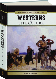HISTORICAL DICTIONARY OF WESTERNS IN LITERATURE