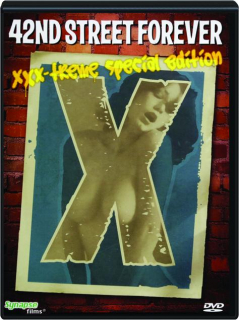 42ND STREET FOREVER: XXX-treme Special Edition