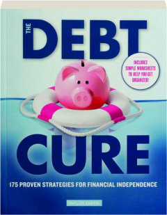 DEBT CURE: 175 Proven Strategies for Financial Independence