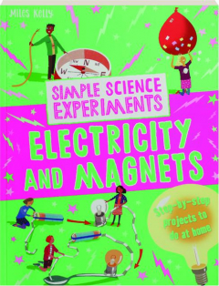 ELECTRICITY AND MAGNETS: Simple Science Experiments