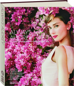 ALWAYS AUDREY: Six Iconic Photographers, One Legendary Star