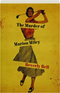 THE MURDER OF MARION MILEY