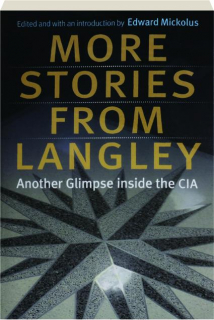 MORE STORIES FROM LANGLEY: Another Glimpse Inside the CIA