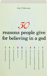 50 REASONS PEOPLE GIVE FOR BELIEVING IN A GOD