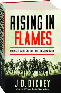 RISING IN FLAMES: Sherman's March and the Fight for a New Nation