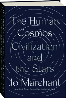 THE HUMAN COSMOS: Civilization and the Stars
