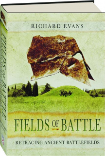 FIELDS OF BATTLE: Retracing Ancient Battlefields