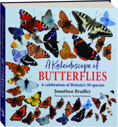 A KALEIDOSCOPE OF BUTTERFLIES: A Celebration of Britain's 59 Species
