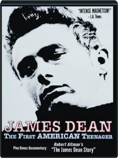 JAMES DEAN: The First American Teenager