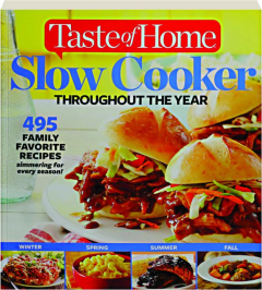 <I>TASTE OF HOME</I> SLOW COOKER THROUGHOUT THE YEAR