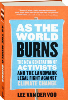 AS THE WORLD BURNS: The New Generation of Activists and the Landmark Legal Fight Against Climate Change