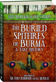 THE BURIED SPITFIRES OF BURMA: A 'Fake' History