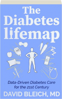 THE DIABETES LIFEMAP: Data-Driven Diabetes Care for the 21st Century