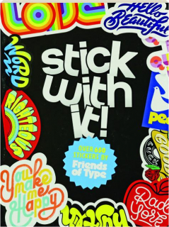 STICK WITH IT! Over 650 Stickers by Friends of Type