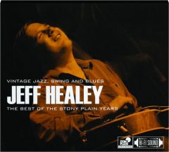 JEFF HEALEY: The Best of the Stony Plain Years