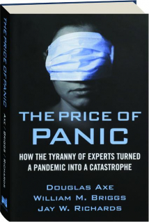 THE PRICE OF PANIC: How the Tyranny of Experts Turned a Pandemic into a Catastrophe