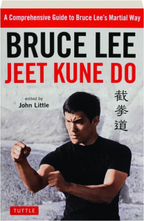 BRUCE LEE JEET KUNE DO: A Comprehensive Guide to Bruce Lee's Martial Way
