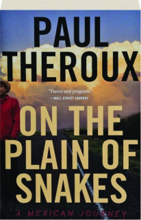 ON THE PLAIN OF SNAKES: A Mexican Journey