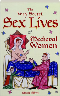 THE VERY SECRET SEX LIVES OF MEDIEVAL WOMEN