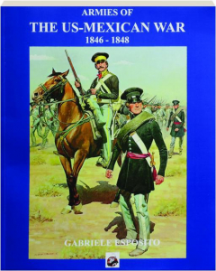 ARMIES OF THE US-MEXICAN WAR, 1846-1848