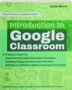 INTRODUCTION TO GOOGLE CLASSROOM, REVISED EDITION
