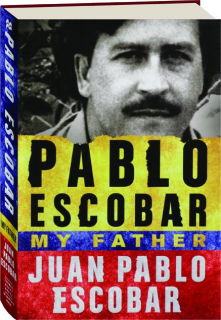PABLO ESCOBAR: My Father