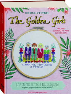 CROSS STITCH <I>THE GOLDEN GIRLS</I>
