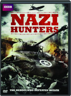 NAZI HUNTERS: The Heroes Who Defeated Hitler