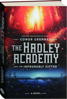 THE HADLEY ACADEMY FOR THE IMPROBABLE GIFTED