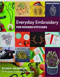 EVERYDAY EMBROIDERY FOR MODERN STITCHERS