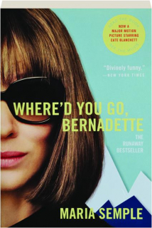 WHERE'D YOU GO, BERNADETTE