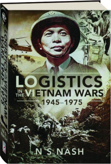 LOGISTICS IN THE VIETNAM WARS, 1945-1975