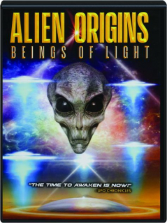 ALIEN ORIGINS: Beings of Light
