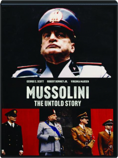 MUSSOLINI: The Untold Story