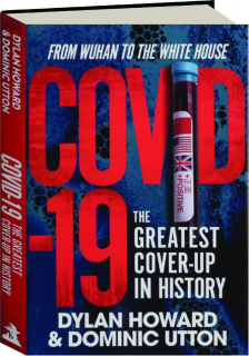 COVID-19: The Greatest Cover-Up in History--from Wuhan to the White House