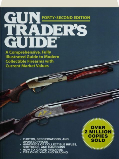 GUN TRADER'S GUIDE, FORTY-SECOND EDITION