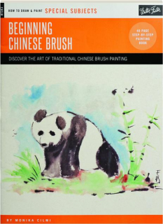 BEGINNING CHINESE BRUSH: How to Draw & Paint Special Subjects