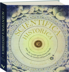 SCIENTIFICA HISTORICA: How the World's Great Science Books Chart the History of Knowledge