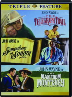THE TELEGRAPH TRAIL / SOMEWHERE IN SONORA / THE MAN FROM MONTEREY