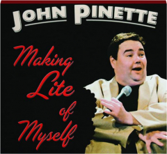JOHN PINETTE: Making Lite of Myself