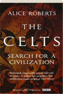 THE CELTS: Search for a Civilization