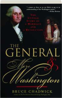THE GENERAL & MRS. WASHINGTON: The Untold Story of a Marriage and a Revolution
