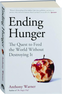 ENDING HUNGER: The Quest to Feed the World Without Destroying It